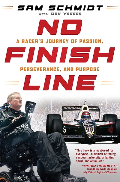No Finish Line: A Racer's Journey of Passion, Perseverance, and Purpose