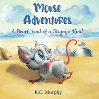 Mouse Adventures: A Beach Find Of A Strange Kind