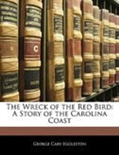The Wreck Of The Red Bird: A Story Of The Carolina Coast