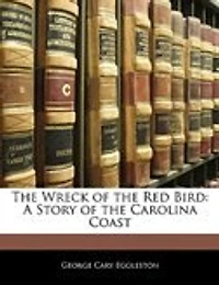The Wreck Of The Red Bird: A Story Of The Carolina Coast
