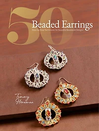 50 Beaded Earrings: Step-by-step Techniques For Beautiful Beadwork Designs