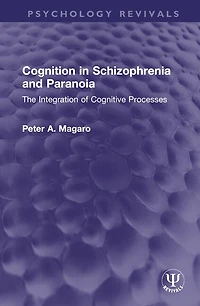 Cognition Schizophrenia and Paranoia: The Integration of Cognitive Processes