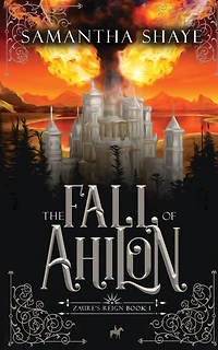 The Fall of Ahilon: A YA High Fantasy Chosen One Adventure