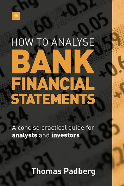 How To Analyse Bank Financial Statements: A Concise Practical Guide For Analysts And Investors