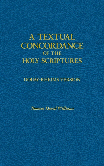 A Textual Concordance of Holy Scripture: Arranged by Topic and Giving the Actual Passages