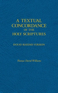 A Textual Concordance of Holy Scripture: Arranged by Topic and Giving the Actual Passages