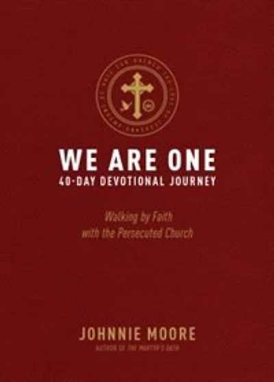 We Are One: Walking by Faith with the Persecuted Church