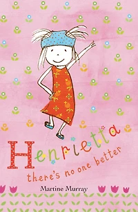 Henrietta There's No One Better