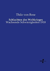 Schlachten des Weltkrieges: Wachsende Schwierigkeiten 1918