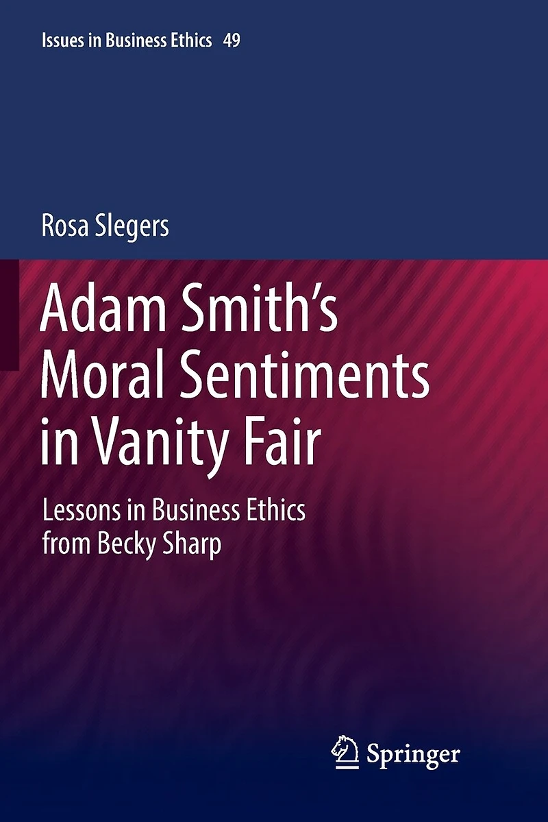 Adam Smith's Moral Sentiments Vanity Fair: Lessons Business Ethics from Becky Sharp