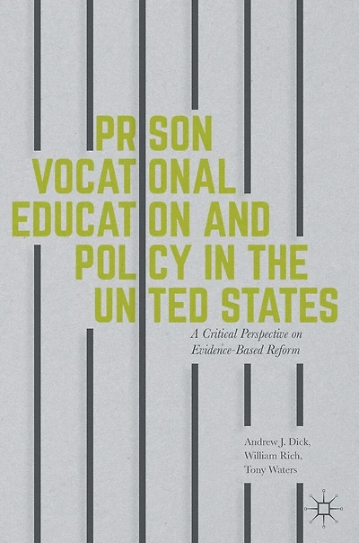 Prison Vocational Education And Policy The United States: A Critical Perspective On Evidence-based Reform