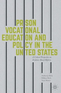 Prison Vocational Education And Policy The United States: A Critical Perspective On Evidence-based Reform