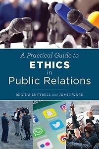 A Practical Guide to Ethics Public Relations