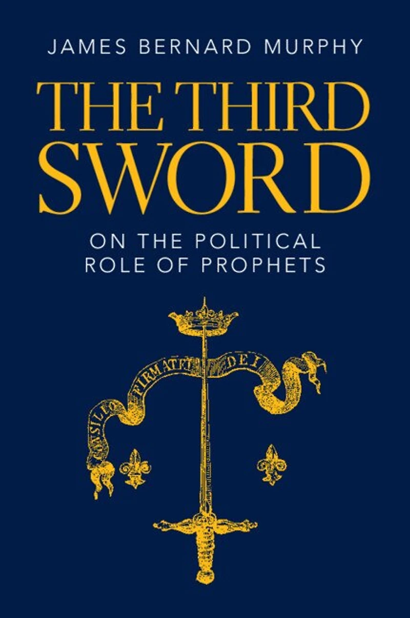 The Third Sword: On Political Role of Prophets