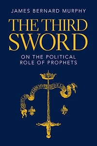 The Third Sword: On Political Role of Prophets