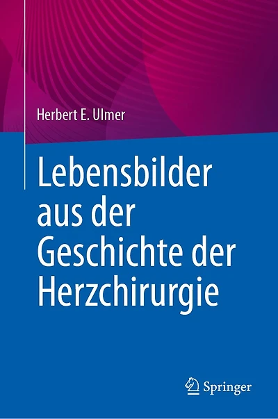 Lebensbilder Aus Der Geschichte Herzchirurgie