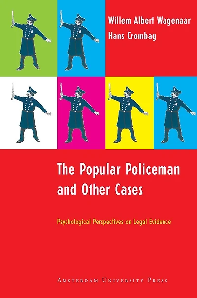The Popular Policeman and Other Cases: Psychological Perspectives on Legal Evidence