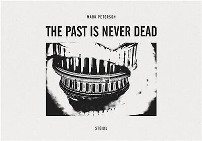 Mark Peterson: The Past Is Never Dead