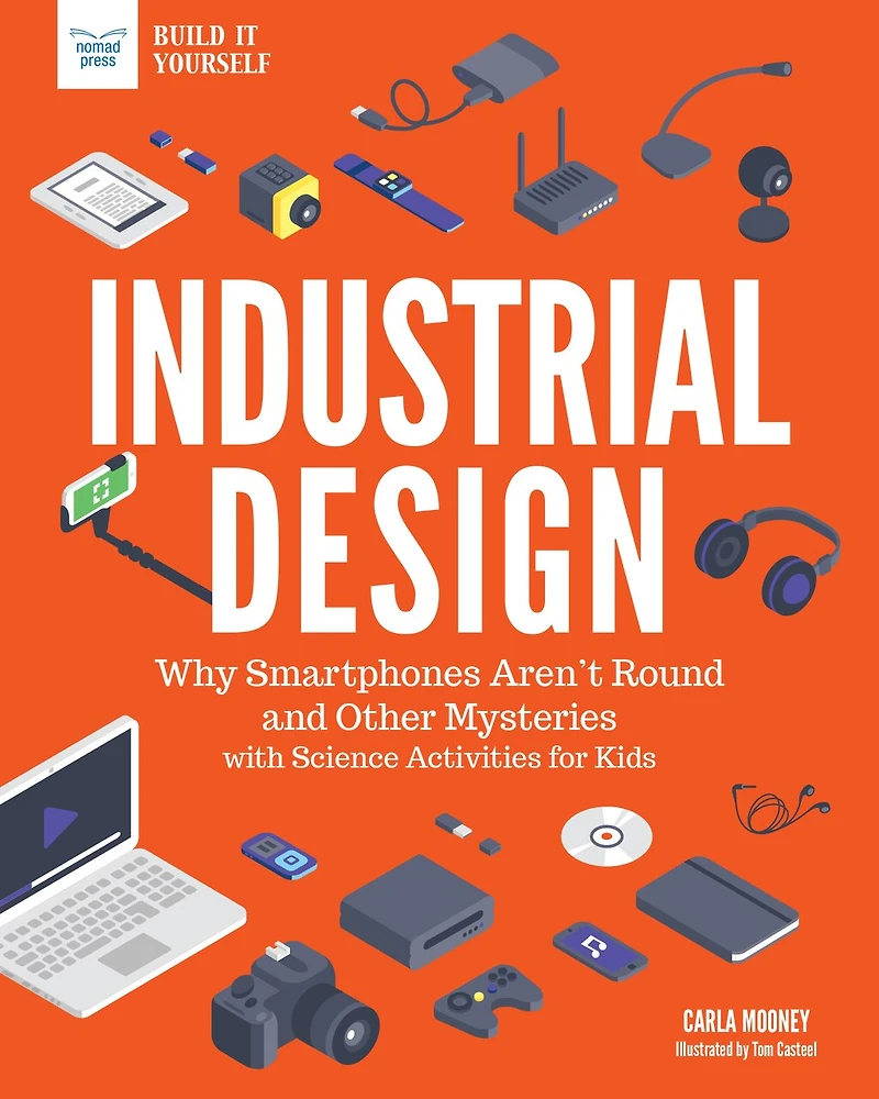 Industrial Design: Why Smartphones Aren't Round And Other Mysteries With Science Activities For Kids