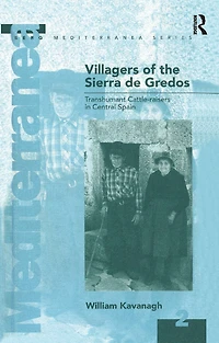 Villagers of the Sierra de Gredos: Transhumant Cattle-raisers Central Spain