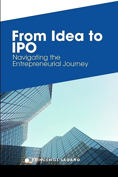 From Idea to IPO: Navigating the Entrepreneurial Journey