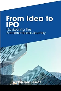 From Idea to IPO: Navigating the Entrepreneurial Journey