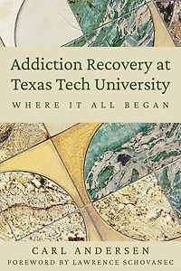 Addiction Recovery at Texas Tech University: Where It All Began