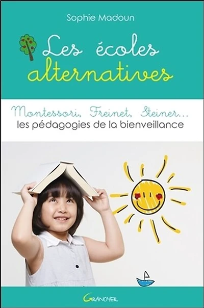 Les écoles alternatives: Montessori, Freinet, Steiner...
