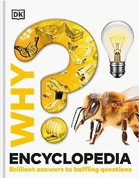 Why? Encyclopedia: Brilliant Answers to Baffling Questions