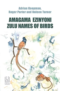 Amagama Ezinyoni: Zulu Names Of Birds