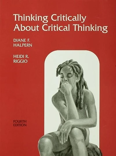 Thinking Critically About Critical Thinking: A Workbook To Accompany Halpern's Thought And Knowledge