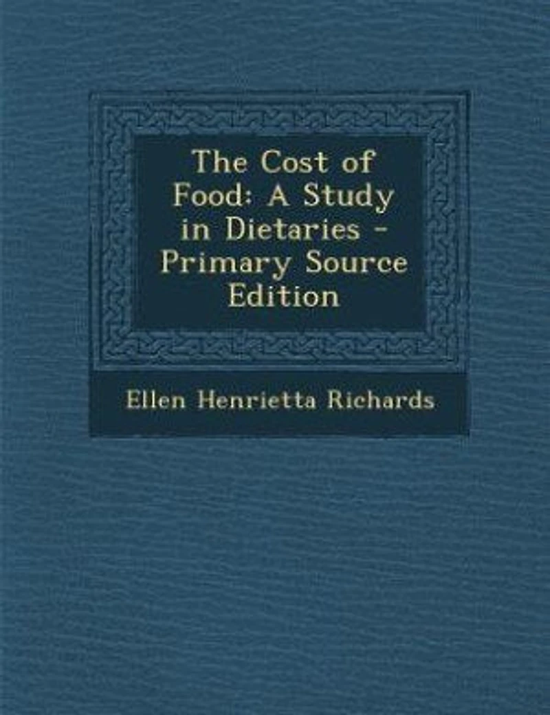 The Cost of Food: A Study in Dietaries - Primary Source Edition