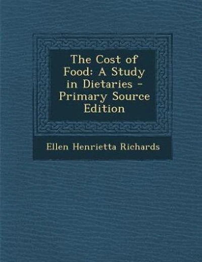 The Cost of Food: A Study in Dietaries - Primary Source Edition