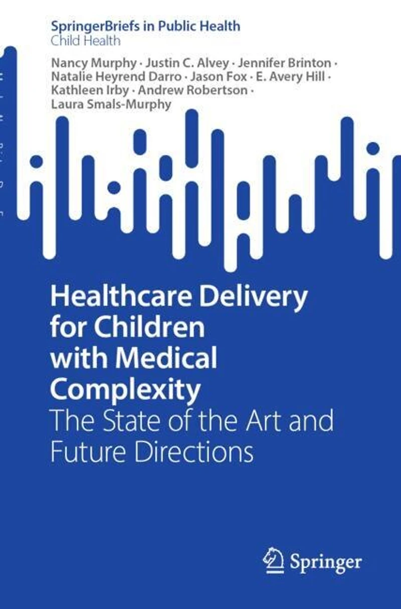 Healthcare Delivery for Children with Medical Complexity: the State of Art and Future Directions