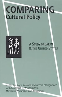 Comparing Cultural Policy: A Study of Japan and the United States