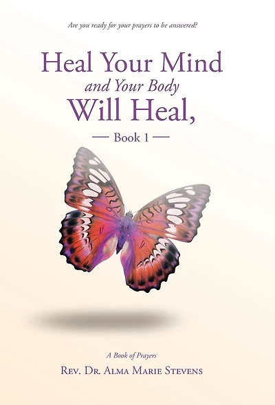 Heal Your Mind and Body Will Heal, Book 1