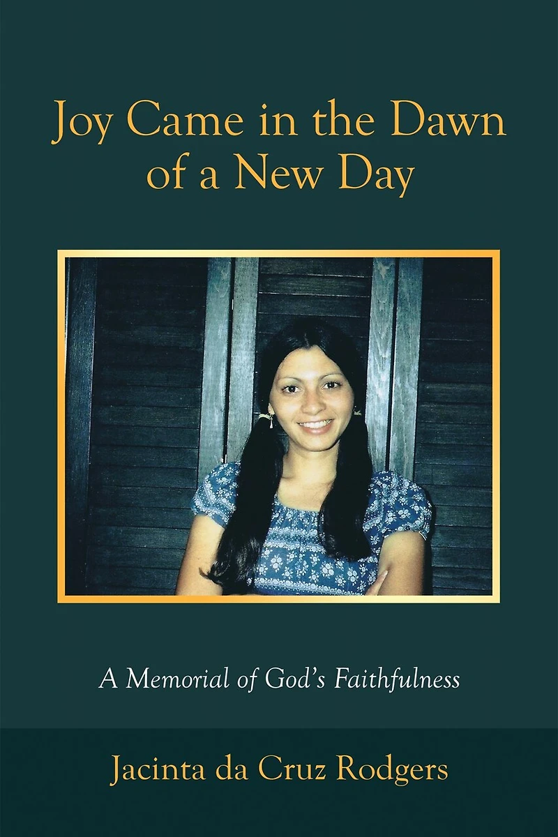 Joy Came in the Dawn of a New Day: A Memorial of God's Faithfulness