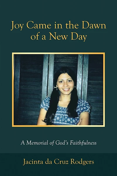 Joy Came in the Dawn of a New Day: A Memorial of God's Faithfulness