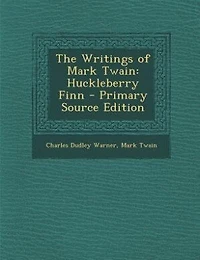 The Writings of Mark Twain: Huckleberry Finn