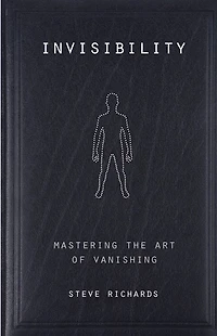Invisibility: Mastering The Art Of Vanishing