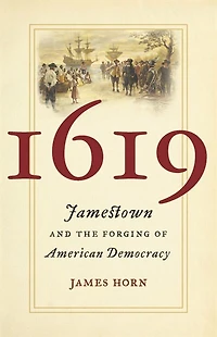 1619: Jamestown And The Forging Of American Democracy