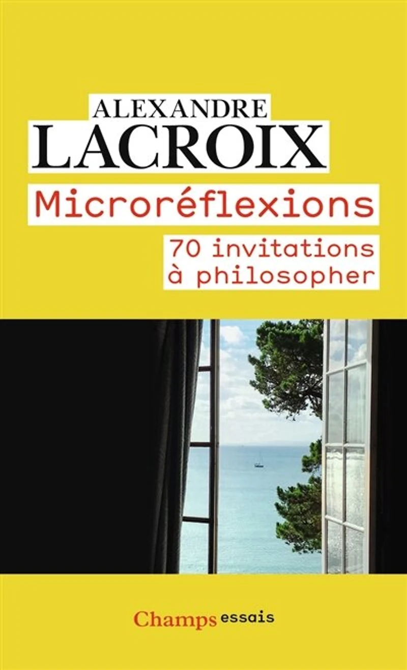 Microréflexions: 70 invitations à philosopher