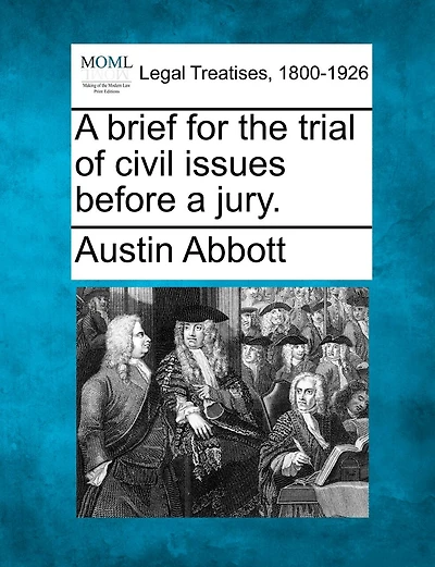 A brief for the trial of civil issues before a jury.