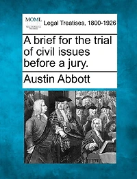 A brief for the trial of civil issues before a jury