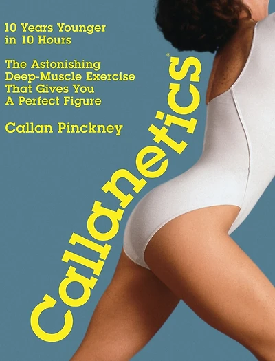 Callanetics: 10 Years Younger in 10 Hours