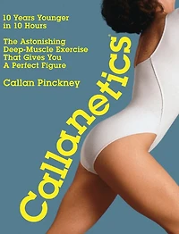 Callanetics: 10 Years Younger in 10 Hours