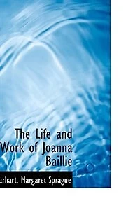 The Life and Work of Joanna Baillie