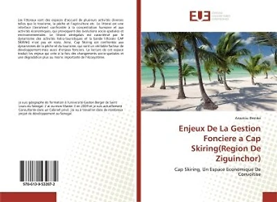 Enjeux De La Gestion Fonciere a Cap Skiring(Region De Ziguinchor): Cap Skiring, Un Espace Economique De Convoitise