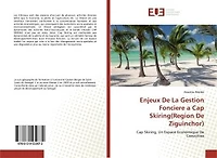 Enjeux De La Gestion Fonciere a Cap Skiring(Region De Ziguinchor): Cap Skiring, Un Espace Economique De Convoitise