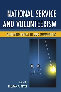 National Service and Volunteerism: Achieving Impact Our Communities